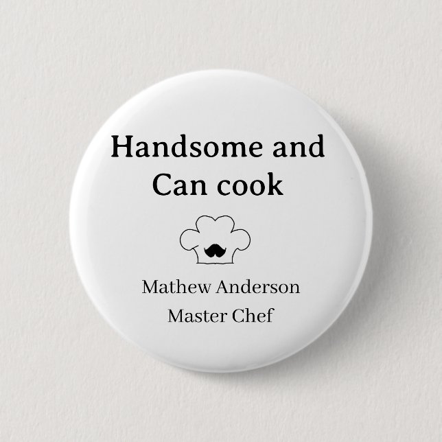 handsome and can cook master chef man kitchen king 6 cm round badge (Front)