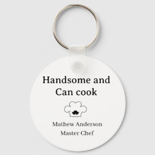 handsome and can cook master chef man kitchen king key ring