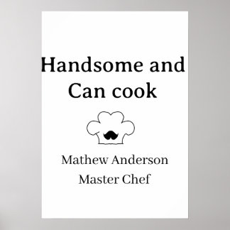 handsome and can cook master chef man kitchen king poster