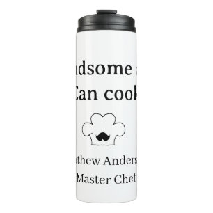 handsome and can cook master chef man kitchen king thermal tumbler