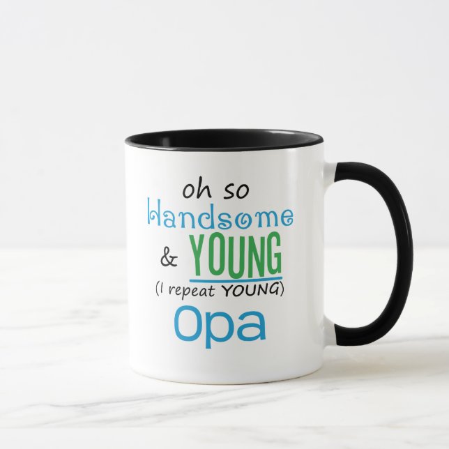 Handsome and Young Opa Mug (Right)