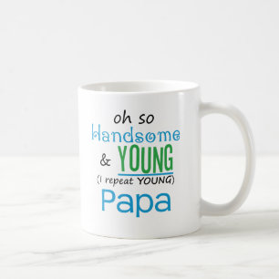 Handsome and Young Papa Coffee Mug