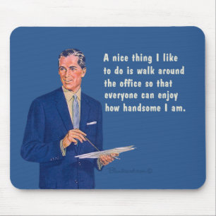 Handsome at the office. mouse pad