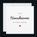 Handsome boyfriend romantic heart happy birthday card<br><div class="desc">cute minimalist card for boyfriend,  husband,  fiance,  lover; happy birthday to my handsome boyfriend. the back is blank for any message! customise boyfriend to husband etc!</div>