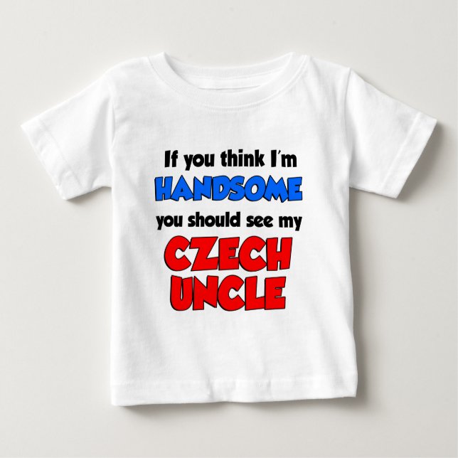 Handsome Czech Uncle Baby T-Shirt (Front)