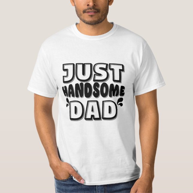 HANDSOME DAD T-Shirt (Front)