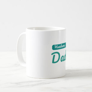 Handsome Dad – The Best Title a Man Can Have Coffee Mug