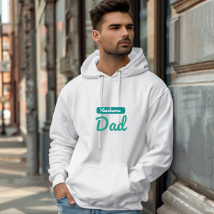 Handsome Dad – The Best Title a Man Can Have Hoodie
