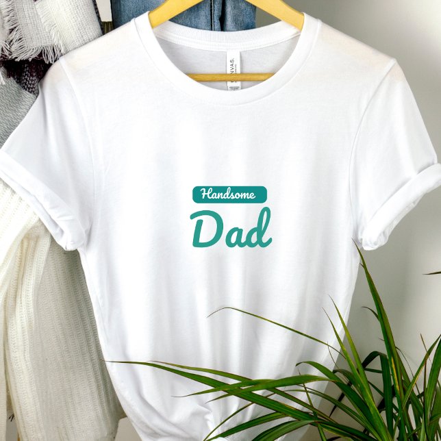 Handsome Dad – The Best Title a Man Can Have T-Shirt (Creator Uploaded)