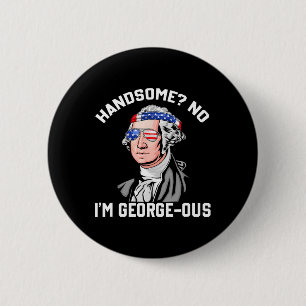 Handsome No George Washington 1776 Funny 4th Of Ju 6 Cm Round Badge