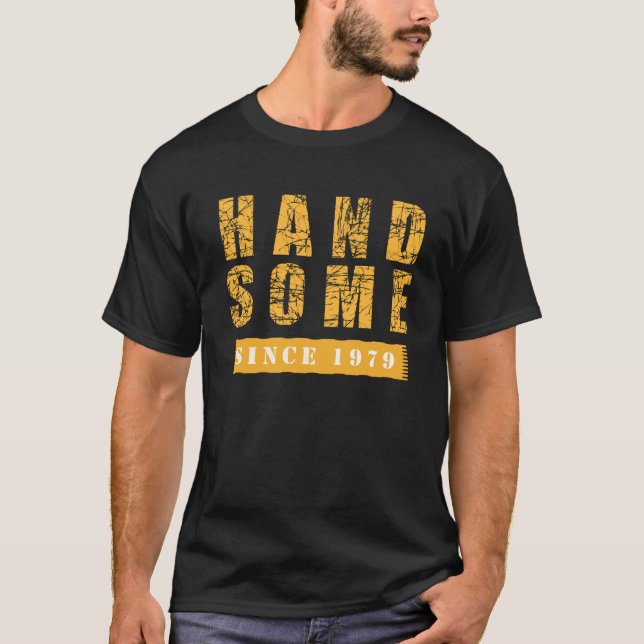 Handsome since 1979 T-Shirt (Front)