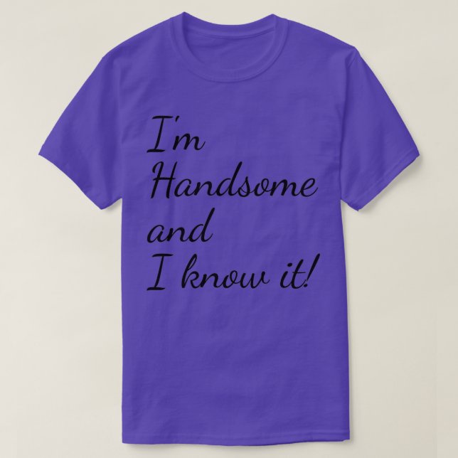 Handsome T-Shirt (Design Front)