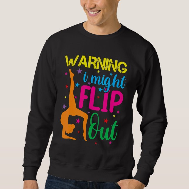 Handstand  For Girls Women Gymnastics I Might Flip Sweatshirt (Front)