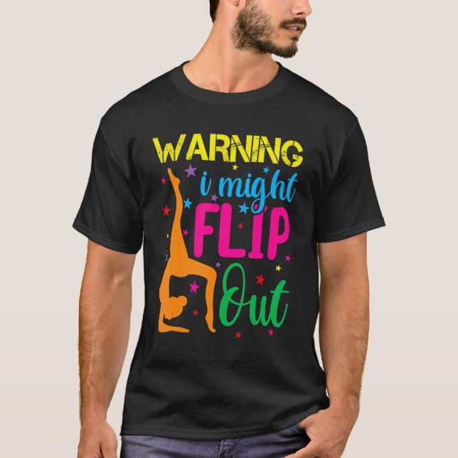 Handstand  For Girls Women Gymnastics I Might Flip T-Shirt (Front)