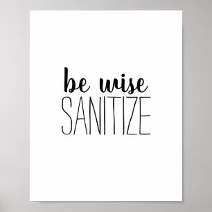 Handwashing Be Wise Sanitize Quote Poster