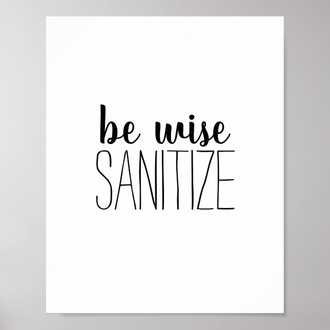 Handwashing Be Wise Sanitize Quote Poster (Front)