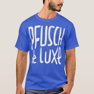 Handwerker Pfusch de Luxe German Pfusch am Bau T-Shirt