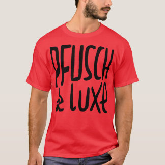 Handwerker Spruch Pfusch de Luxe German Pfusch am T-Shirt