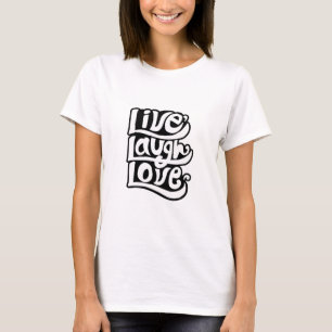 Handwritten live love laugh typography Quote T-Shirt