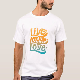 Handwritten live love laugh typography Quote T-Shirt