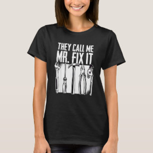Handyman Dad They Call Me Mr Fix It Repairman T-Shirt