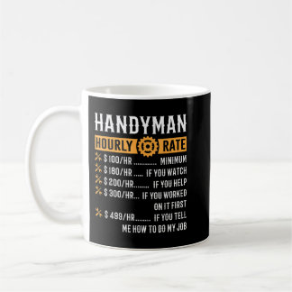 Handyman Hourly Rate  Funny Handyman Gifts Coffee Mug