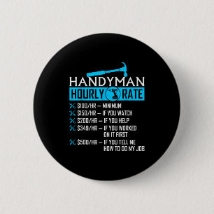 Handyman Hourly Rate Humour Carpenter Funny Handy 6 Cm Round Badge