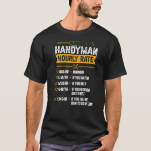 Handyman Hourly Rate Humour Carpenter  Handy Man T-Shirt