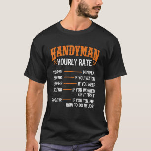 Handyman Hourly Rate Repair Worker Handyman Main T-Shirt