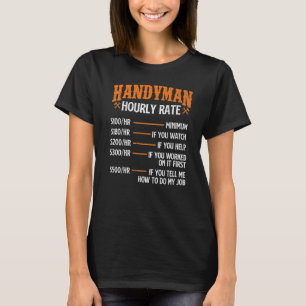 Handyman Hourly Rate Repair Worker Handyman Maint T-Shirt
