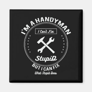 Handyman T Shirt Im A Handyman I Cant Fix Stud  Magnet