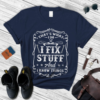 Handyman Tee Dad Shirt, I Fix Stuff 