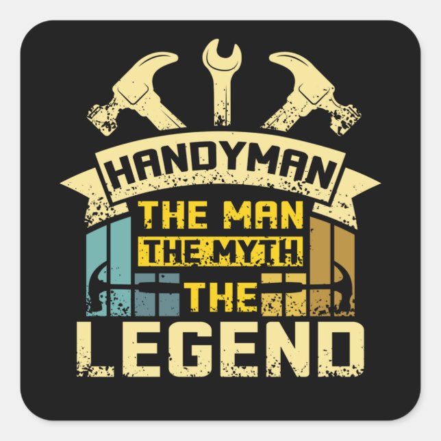 Handyman The Man The Myth The Legend Square Sticker (Front)