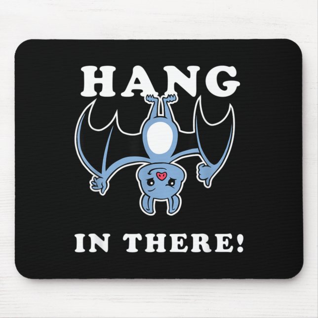 Hang In There Bat - Funny Bat Halloween Pun Mouse Pad (Front)