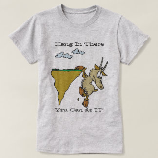 Hang in There | by TotallyGoatally™ T-Shirt