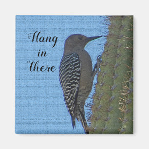 Hang in There Encouraging Woodpecker and Cactus Magnet