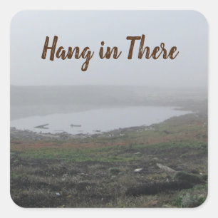 Hang in There Foggy Landscape Inlet Pool Fog Square Sticker