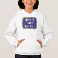 Hang in There - God Wins