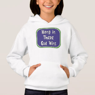 Hang in There - God Wins