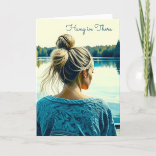 Hang in There Going Through Hard Times Card