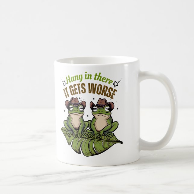 Hang in There, It Gets Worse – Frog Mug (Right)