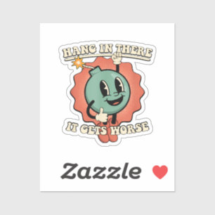 Hang In There It Gets Worse Funny Cartoon Bomb