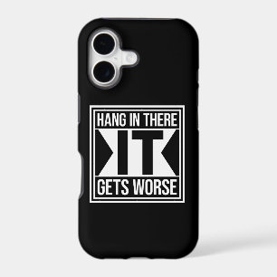 Hang In There It Gets Worse Funny Quote Fun Joke