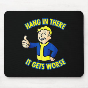 Hang In There It Gets Worse Funny Sarcastic Retro Mouse Pad