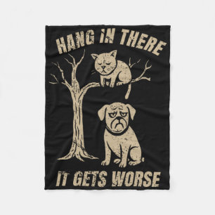 Hang In There It Gets Worse Sarcastic Retro Humour Fleece Blanket