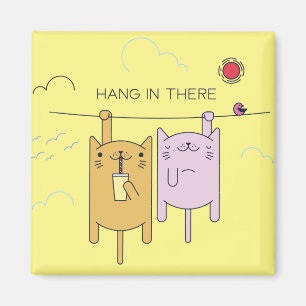 Hang In There Magnet