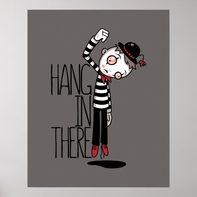 Hang In There Mime Poster (Front)