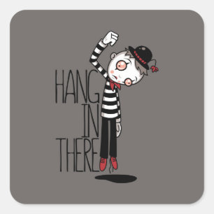 Hang In There Mime Square Sticker