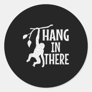 Hang In There Monkey Pun Motivational Classic Round Sticker