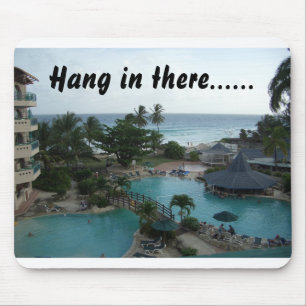 Hang in there...... mouse pad